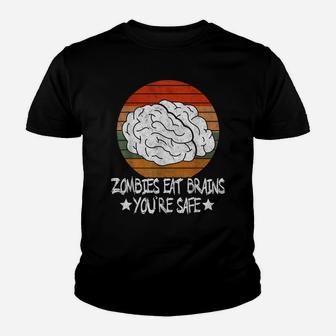 Retro Vintage Zombies Eat Brains You're Safe Sarcastic Gift Youth T-shirt | Crazezy CA