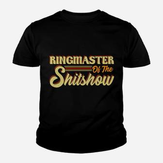 Ringmaster Of The Shitshow Youth T-shirt | Crazezy UK