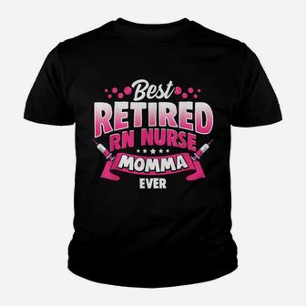 Rn Nurse Best Retired Registered Nurse Momma Ever Funny Gift Youth T-shirt | Crazezy