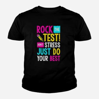 Rock The Test Dont Stress Just Do Your Best Teacher Youth T-shirt | Crazezy CA