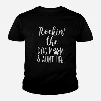 Rockin The Dog Mom Aunt Life Youth T-shirt | Crazezy
