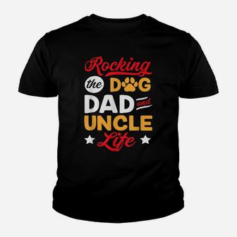 Rocking The Dog Dad And Uncle Life Father's Day Dog Lovers Youth T-shirt | Crazezy CA
