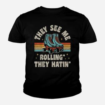 Roller Skating They See Me Rollin' They Hatin' Skater Skate Youth T-shirt | Crazezy DE