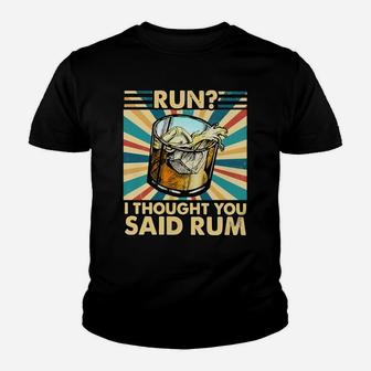 Run I Thought You Said Rum Youth T-shirt | Crazezy
