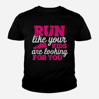 Run Like Your Kids Are Looking For You Funny Mother Runner Youth T-shirt | Crazezy UK