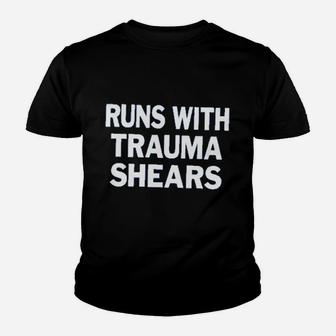 Runs With Trauma Shears Funny Nurse Youth T-shirt | Crazezy
