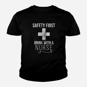 Safety First Drink With A Nurse Youth T-shirt | Crazezy