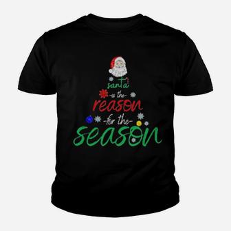 Santa Is The Reason For The Season Fun Youth T-shirt - Monsterry