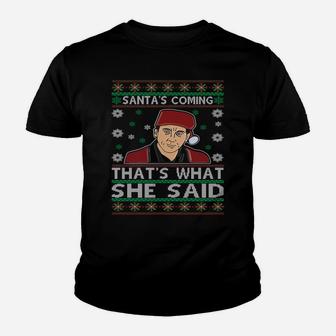 Santa's Coming That's What She Said Christmas Youth T-shirt | Crazezy DE