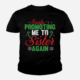 Santa's Promoting Me To Sister Again Youth T-shirt - Monsterry