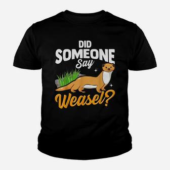 Sarcastic Weasel Animal Humor - Did Someone Say Weasel Youth T-shirt | Crazezy AU