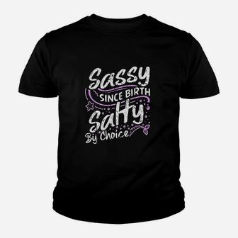 Sassy Since Birth Salty By Choice Cute Youth T-shirt | Crazezy DE