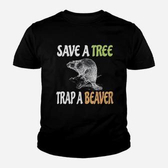 Save A Tree Trap A Beaver Youth T-shirt | Crazezy CA