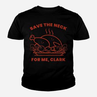 Save The Neck For Me Clark Turkey Youth T-shirt | Crazezy