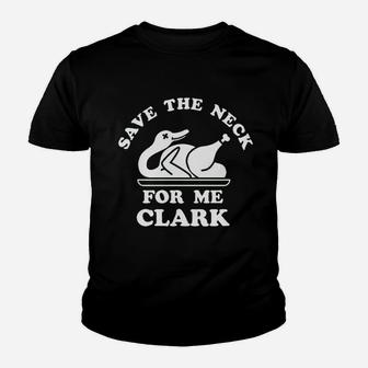 Save The Neck For Me Clark Youth T-shirt | Crazezy UK