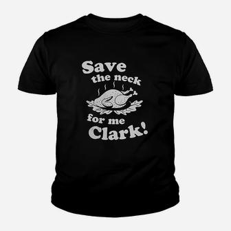 Save The Neck For Me Clark Youth T-shirt | Crazezy