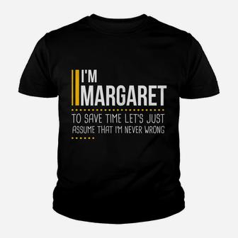 Save Time Lets Assume Margaret Is Never Wrong Funny Women Youth T-shirt | Crazezy CA