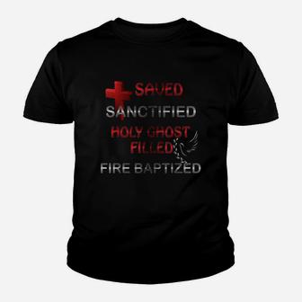 Saved Sanctified Holy Ghost Filled Apostolic Pentecostal Youth T-shirt | Crazezy CA