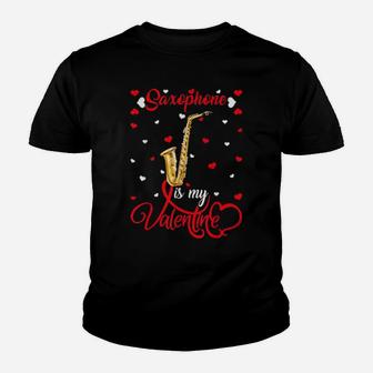 Saxophone Is My Valentine Saxophone Valentine's Day Youth T-shirt - Monsterry