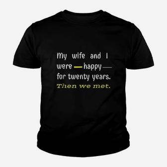 Say My Wife And I Were Happy Youth T-shirt | Crazezy UK
