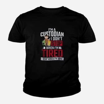 School Custodian I Dont Stop When Im Tired Youth T-shirt - Thegiftio UK