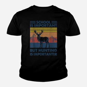 School Is Important But Hunting Is Importanter Deer Youth T-shirt | Crazezy CA