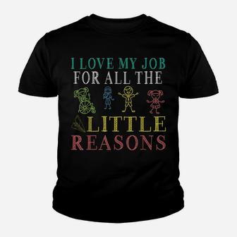 School Teacher I Love My Job For All The Little Reasons Youth T-shirt | Crazezy CA