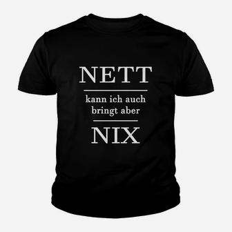 Schwarzes Kinder Tshirt NETT kann ich auch, bringt aber NIX, Lustiges Statement-Kinder Tshirt - Seseable
