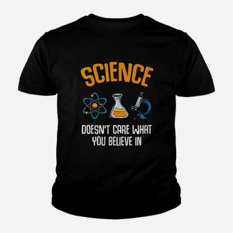 Science Does Not Care What You Believe In Youth T-shirt | Crazezy AU