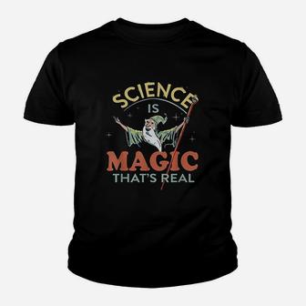 Science Is Magic That Is Real Science Youth T-shirt | Crazezy AU