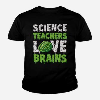 Science Teachers Love Brains Funny Cute Teaching Zombie Sweatshirt Youth T-shirt | Crazezy AU