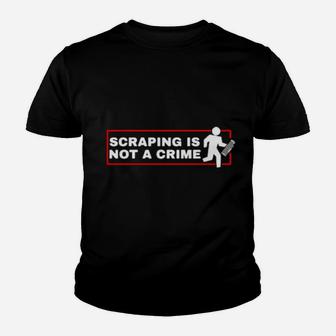 Scraping Is Not A Crime Youth T-shirt - Monsterry UK