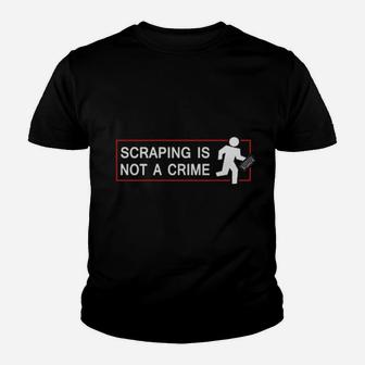Scraping Is Not Crime Youth T-shirt - Monsterry UK