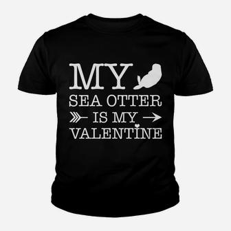 Sea Otter Is My Valentine For Sea Otter Lovers Youth T-shirt - Thegiftio UK