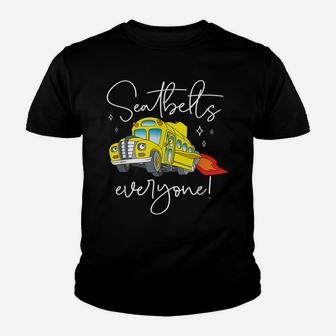 Seatbelts Everyone Funny Magic School Bus Driver Job Pride Youth T-shirt | Crazezy