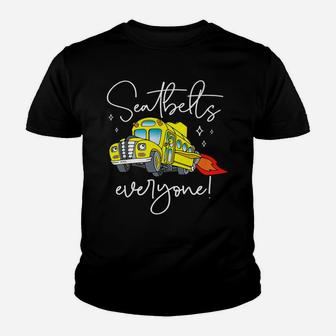 Seatbelts Everyone Funny Magic School Bus Driver Job Pride Youth T-shirt | Crazezy