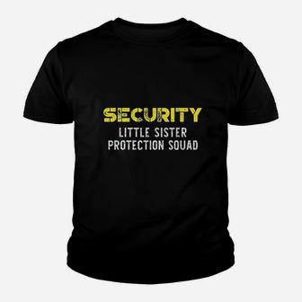 Security Little Sister Protection Youth T-shirt | Crazezy