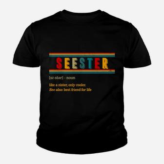 Seester Definition Best Sister In Law Big Sis Little Sis Youth T-shirt | Crazezy DE