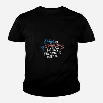 Senor Or Senorita Daddy To Be Gender Reveal Mexican Fiesta Youth T-shirt - Monsterry