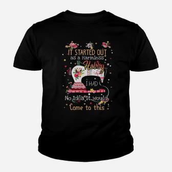 Sewing It Started Out As A Harmless Hobby I Had No Idea It Would Come To This Youth T-shirt - Monsterry UK