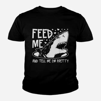 Shark Feed Me And Tell Me I Am Pretty Youth T-shirt | Crazezy