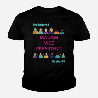 She Believed So She Did Feminist Madam Vice President Youth T-shirt - Monsterry DE