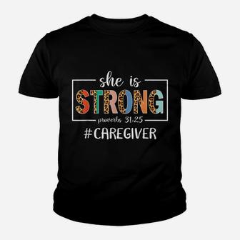 She Is Strong Proverbs 31-25 Christian Caregiver Nurse Life Youth T-shirt | Crazezy