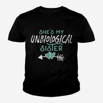 She's My Unbiological Sister Friendship Best Friend Design Youth T-shirt | Crazezy