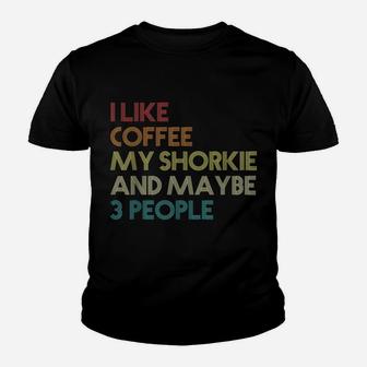 Shorkie Dog Owner Coffee Lovers Quote Gift Vintage Retro Youth T-shirt | Crazezy AU
