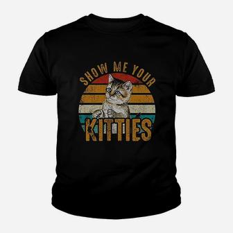 Show Me Your Kitties Youth T-shirt | Crazezy UK