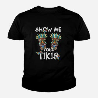 Show Me Your Tikis Funny Hawaiian Aloha Hawaii Luau Youth T-shirt | Crazezy UK