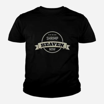 Shrimp Heaven Now Youth T-shirt | Crazezy UK