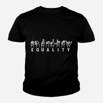 Sign Language Equality Human Women Rights Hand Signing Gift Sweatshirt Youth T-shirt | Crazezy