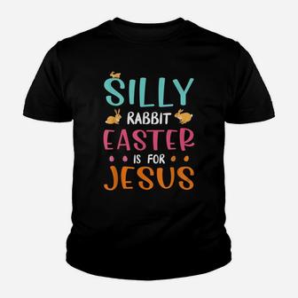 Silly Rabbit Easter Is Jesus Christian Youth T-shirt | Crazezy AU